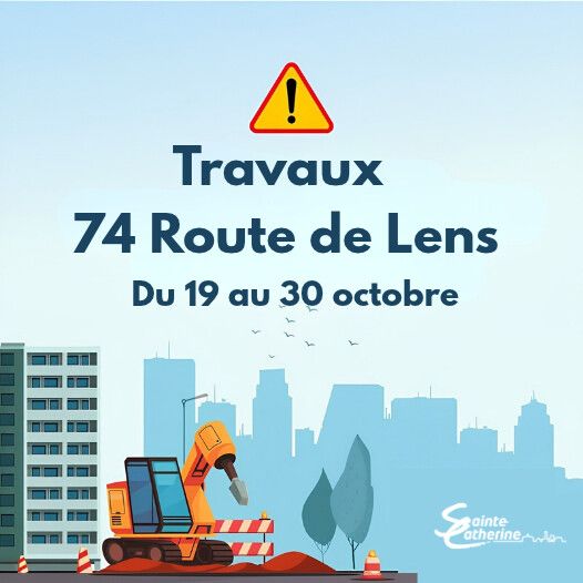 🚧 [TRAVAUX] RESTRICTIONS DE STATIONNEMENT ET DE CIRCULATION – ROUTE DE LENS